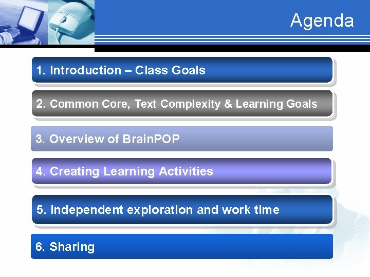 Agenda 1. Introduction – Class Goals 2. Common Core, Text Complexity & Learning Goals