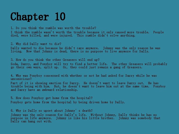 Chapter 10 1. Do you think the rumble was worth the trouble? I think