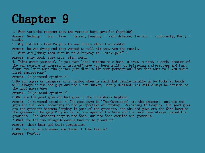 Chapter 9 1. What were the reasons that the various boys gave for fighting?