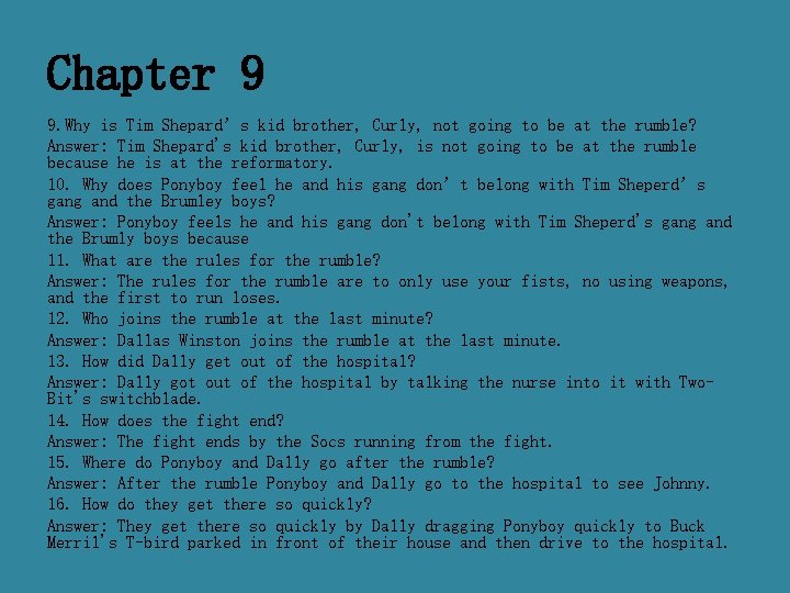 Chapter 9 9. Why is Tim Shepard’s kid brother, Curly, not going to be