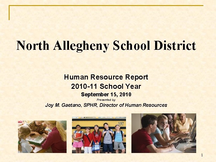 North Allegheny School District Human Resource Report 2010 -11 School Year September 15, 2010
