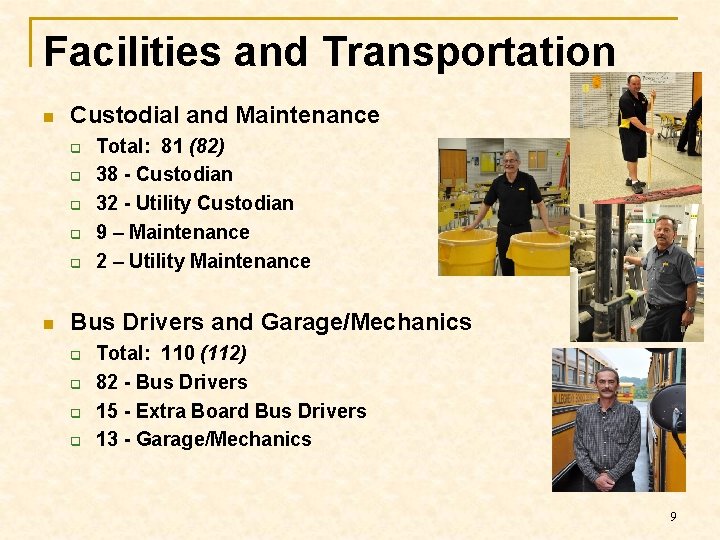 Facilities and Transportation n Custodial and Maintenance q q q n Total: 81 (82)