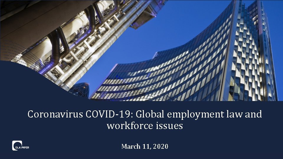 Coronavirus COVID-19: Global employment law and workforce issues March 11, 2020 