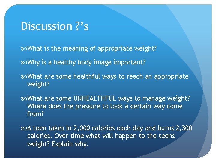 Discussion ? ’s What is the meaning of appropriate weight? Why is a healthy