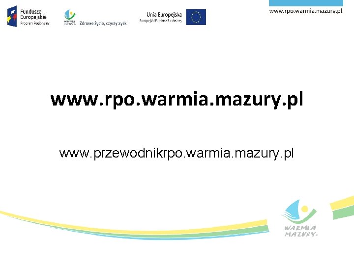 www. rpo. warmia. mazury. pl www. przewodnikrpo. warmia. mazury. pl 