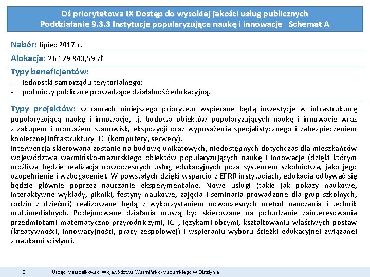 Oś priorytetowa IX Dostęp do wysokiej jakości usług publicznych Poddziałanie 9. 3. 3 Instytucje