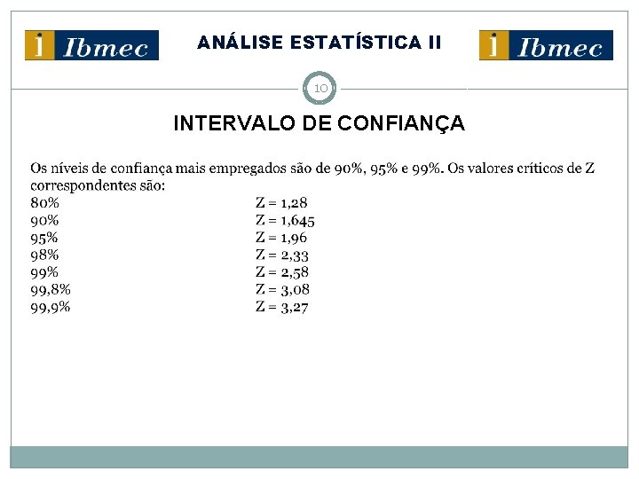 ANÁLISE ESTATÍSTICA II 10 INTERVALO DE CONFIANÇA 