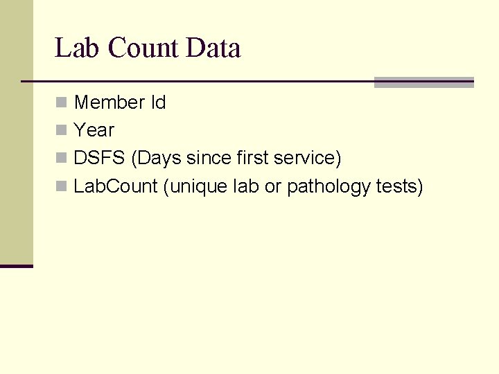 Lab Count Data n Member Id n Year n DSFS (Days since first service)