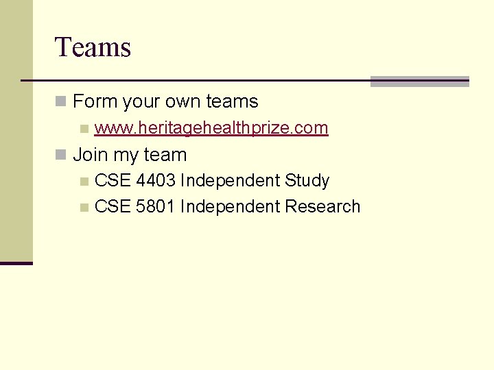 Teams n Form your own teams n www. heritagehealthprize. com n Join my team