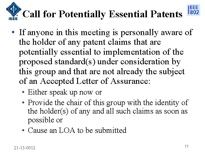 Call for Potentially Essential Patents • If anyone in this meeting is personally aware
