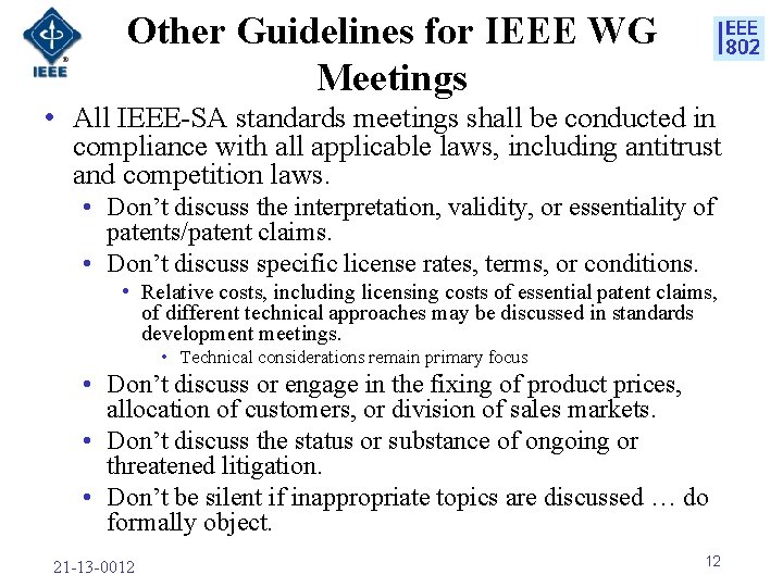 Other Guidelines for IEEE WG Meetings • All IEEE-SA standards meetings shall be conducted