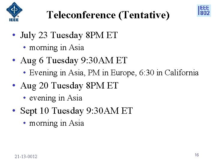 Teleconference (Tentative) • July 23 Tuesday 8 PM ET • morning in Asia •