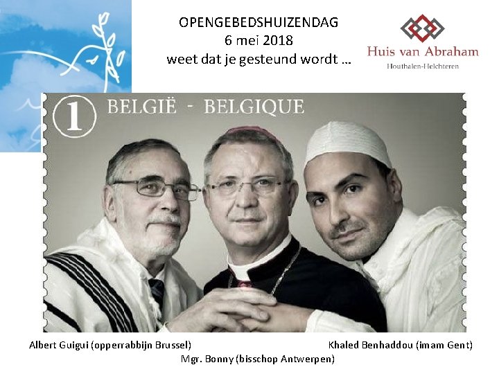 OPENGEBEDSHUIZENDAG 6 mei 2018 weet dat je gesteund wordt … Albert Guigui (opperrabbijn Brussel)