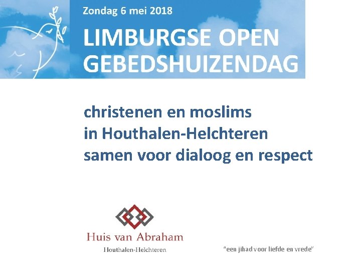 christenen en moslims in Houthalen-Helchteren samen voor dialoog en respect “een jihad voor liefde