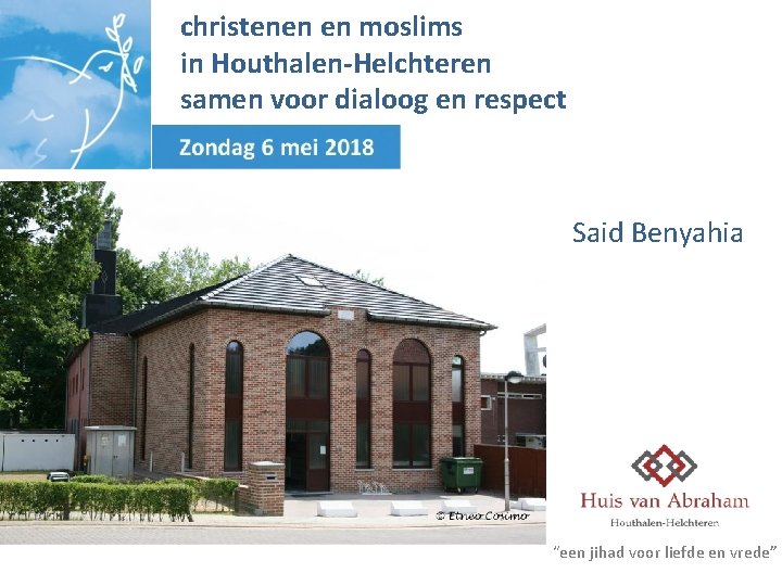 christenen en moslims in Houthalen-Helchteren samen voor dialoog en respect Said Benyahia “een jihad