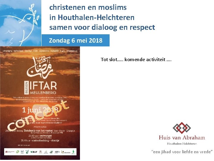 christenen en moslims in Houthalen-Helchteren samen voor dialoog en respect Tot slot…. . komende