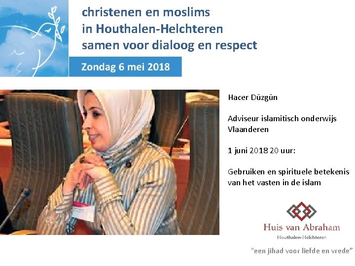 christenen en moslims in Houthalen-Helchteren samen voor dialoog en respect Hacer Düzgün Adviseur islamitisch