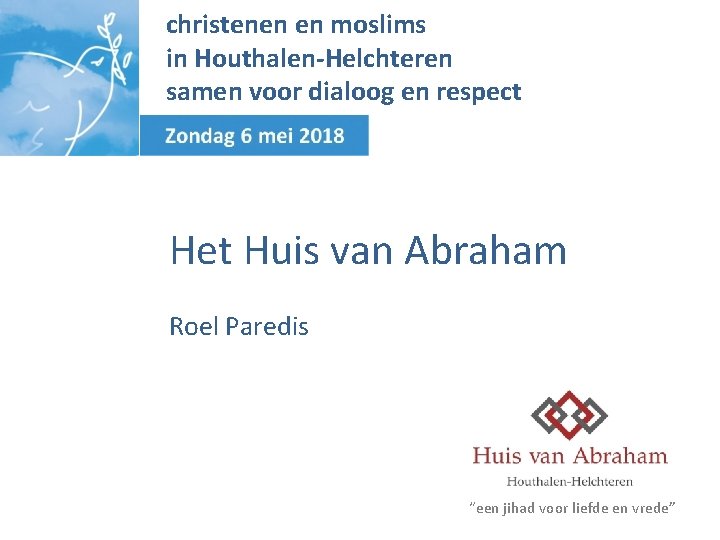 christenen en moslims in Houthalen-Helchteren samen voor dialoog en respect Het Huis van Abraham