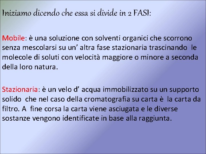 Iniziamo dicendo che essa si divide in 2 FASI: Mobile: è una soluzione con