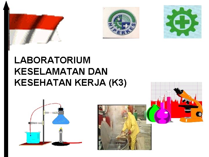 LABORATORIUM KESELAMATAN DAN KESEHATAN KERJA (K 3) 