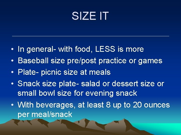 SIZE IT • • In general- with food, LESS is more Baseball size pre/post SIZE IT • • In general- with food, LESS is more Baseball size pre/post