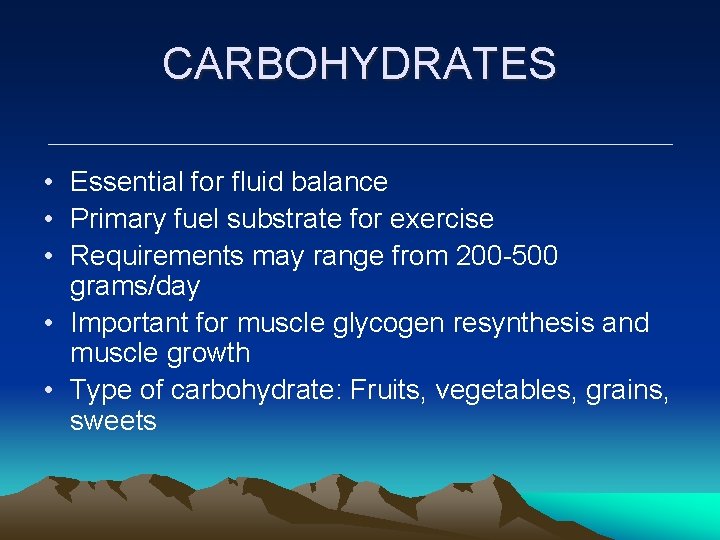CARBOHYDRATES • Essential for fluid balance • Primary fuel substrate for exercise • Requirements CARBOHYDRATES • Essential for fluid balance • Primary fuel substrate for exercise • Requirements