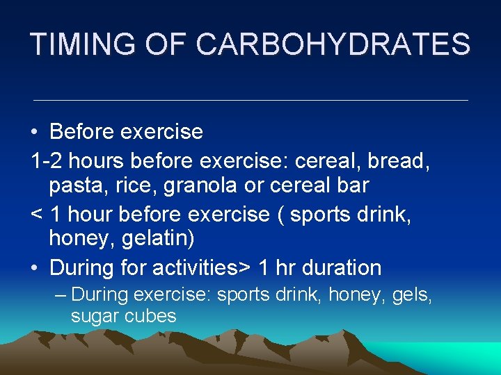 TIMING OF CARBOHYDRATES • Before exercise 1 -2 hours before exercise: cereal, bread, pasta, TIMING OF CARBOHYDRATES • Before exercise 1 -2 hours before exercise: cereal, bread, pasta,