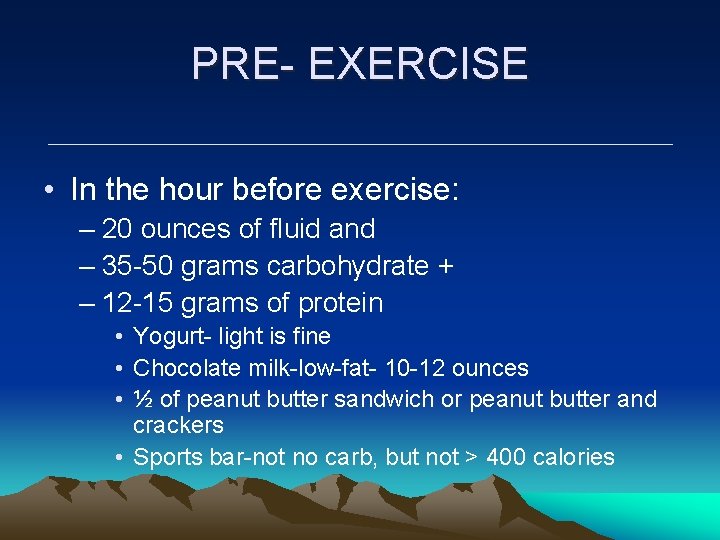PRE- EXERCISE • In the hour before exercise: – 20 ounces of fluid and PRE- EXERCISE • In the hour before exercise: – 20 ounces of fluid and