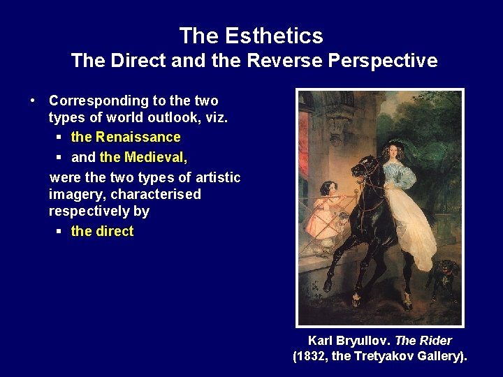 The Esthetics The Direct and the Reverse Perspective • Corresponding to the two types