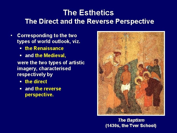 The Esthetics The Direct and the Reverse Perspective • Corresponding to the two types