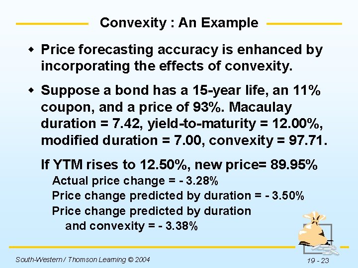 Convexity : An Example w Price forecasting accuracy is enhanced by incorporating the effects