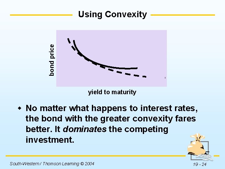 bond price Using Convexity yield to maturity w No matter what happens to interest