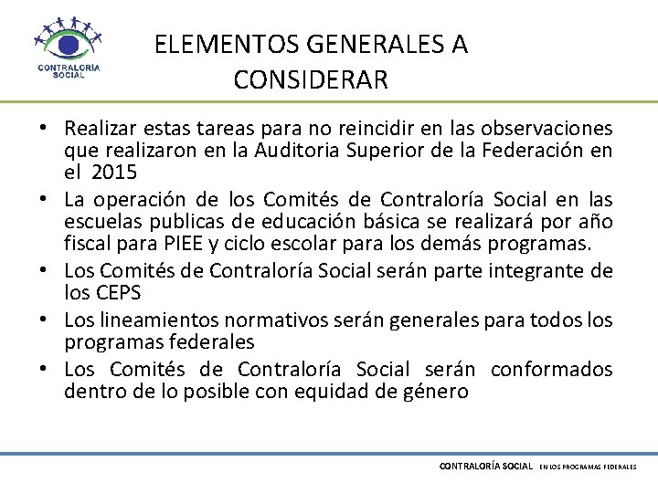 ELEMENTOS GENERALES A CONSIDERAR • Realizar estas tareas para no reincidir en las observaciones