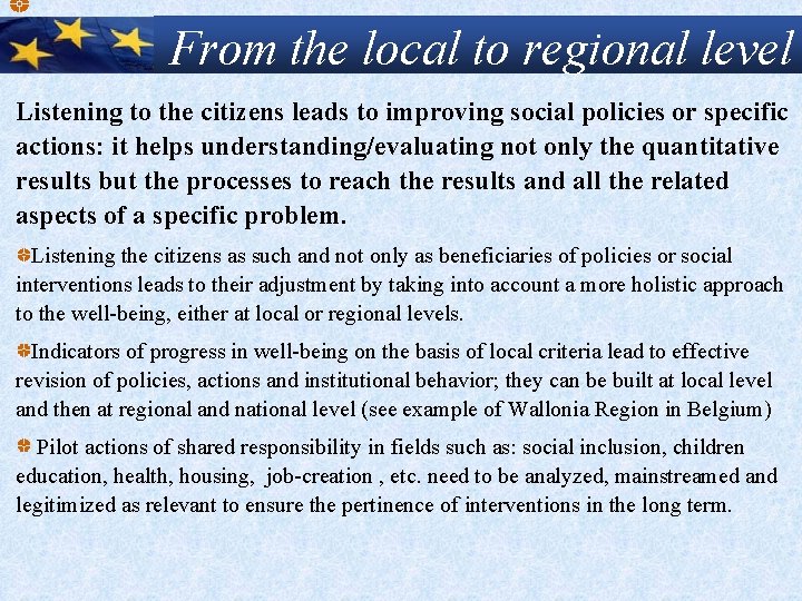 From the local to regional level Listening to the citizens leads to improving social