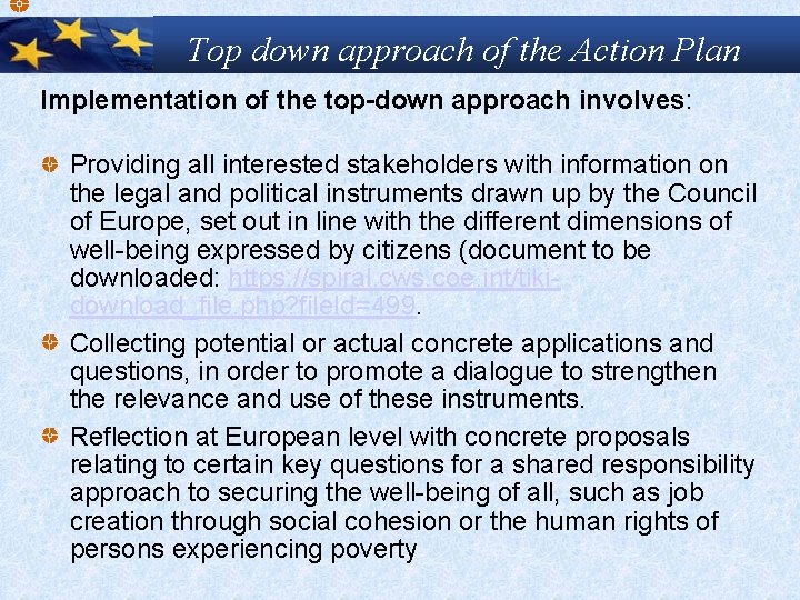 Top down approach of the Action Plan Implementation of the top-down approach involves: Providing
