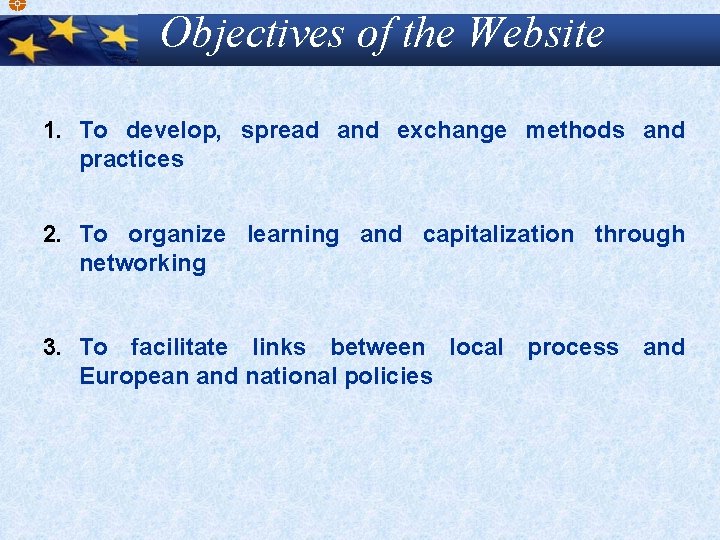 Objectives of the Website 1. To develop, spread and exchange methods and practices 2.