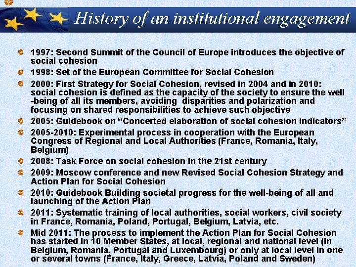 History of an institutional engagement 1997: Second Summit of the Council of Europe introduces