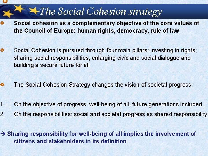 The Social Cohesion strategy Social cohesion as a complementary objective of the core values