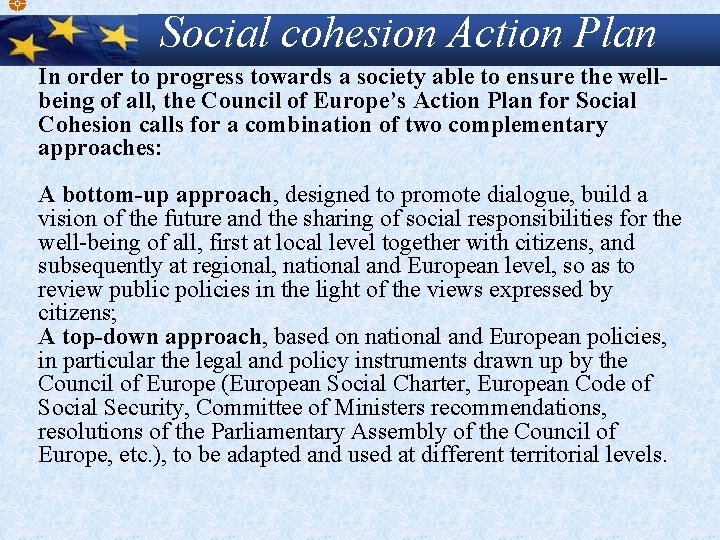 Social cohesion Action Plan In order to progress towards a society able to ensure