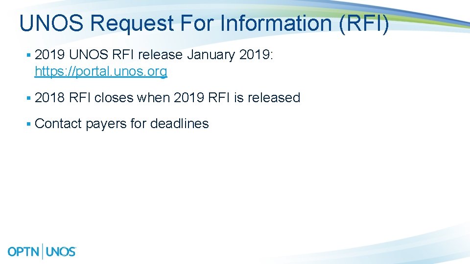 UNOS Request For Information (RFI) § 2019 UNOS RFI release January 2019: https: //portal.