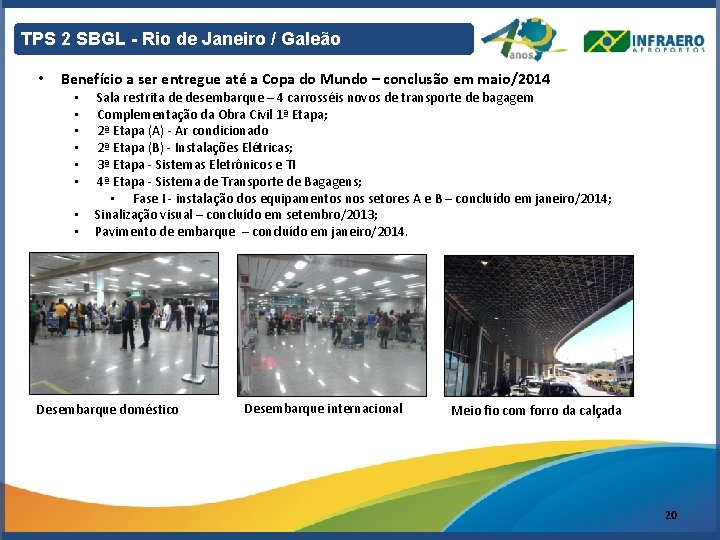 TPS 2 SBGL - Rio de Janeiro / Galeão • Benefício a ser entregue