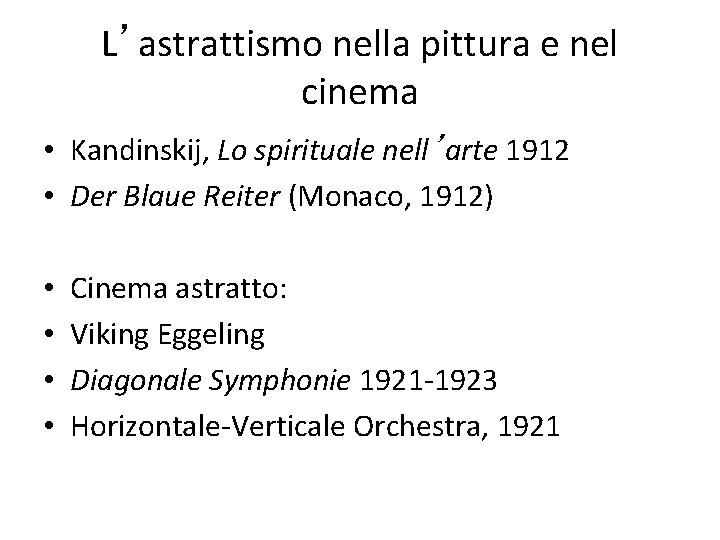 L’astrattismo nella pittura e nel cinema • Kandinskij, Lo spirituale nell’arte 1912 • Der