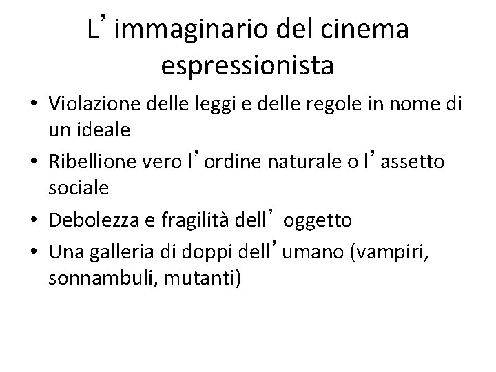 L’immaginario del cinema espressionista • Violazione delle leggi e delle regole in nome di