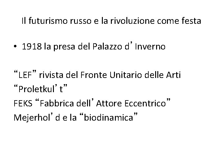 Il futurismo russo e la rivoluzione come festa • 1918 la presa del Palazzo