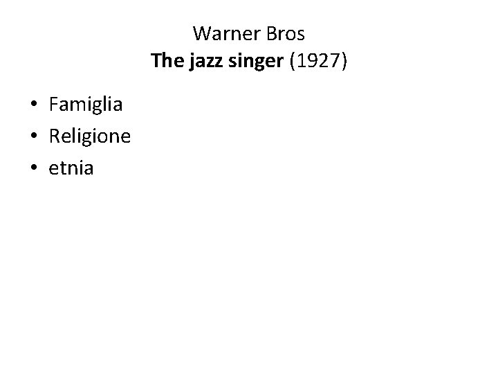 Warner Bros The jazz singer (1927) • Famiglia • Religione • etnia 