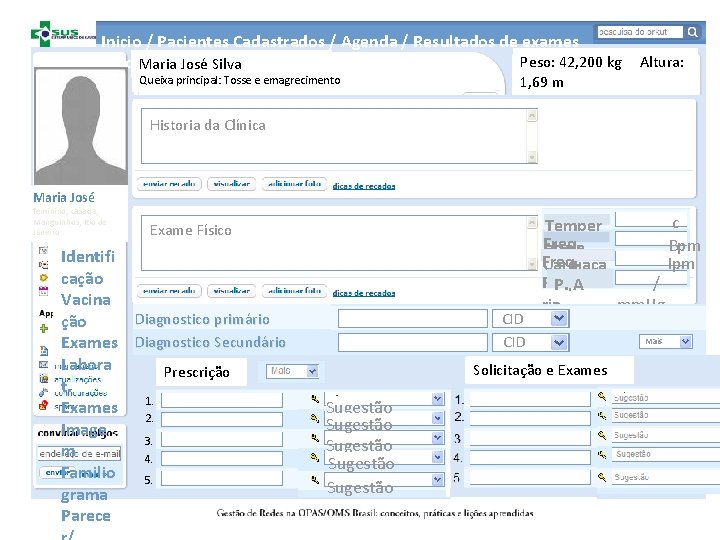 Inicio / Pacientes Cadastrados / Agenda / Resultados de exames Peso: 42, 200 kg