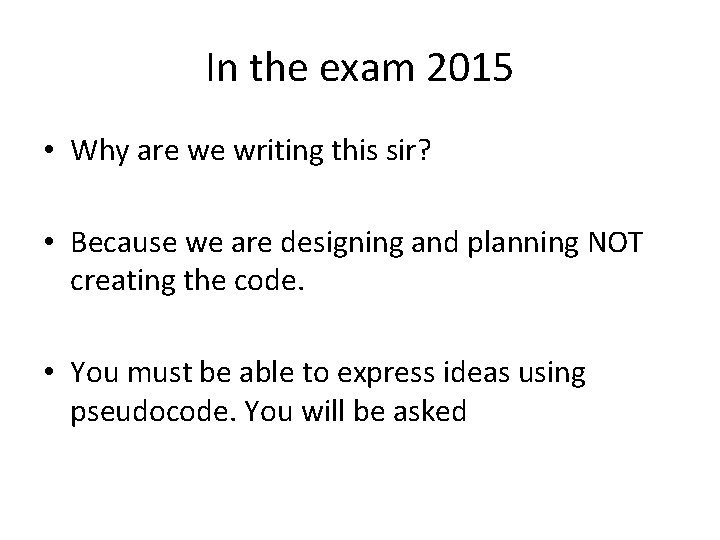 In the exam 2015 • Why are we writing this sir? • Because we