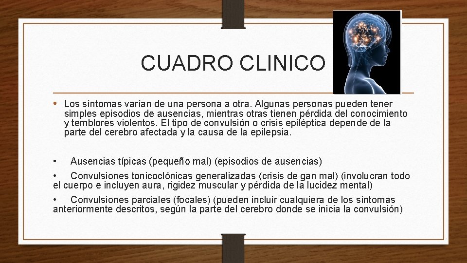 CUADRO CLINICO • Los síntomas varían de una persona a otra. Algunas personas pueden