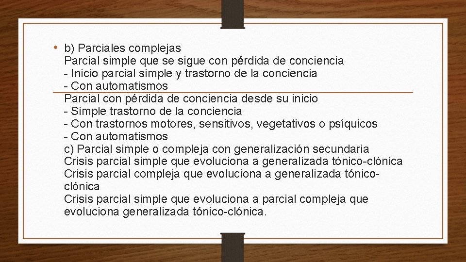  • b) Parciales complejas Parcial simple que se sigue con pérdida de conciencia