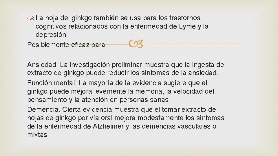  La hoja del ginkgo también se usa para los trastornos cognitivos relacionados con